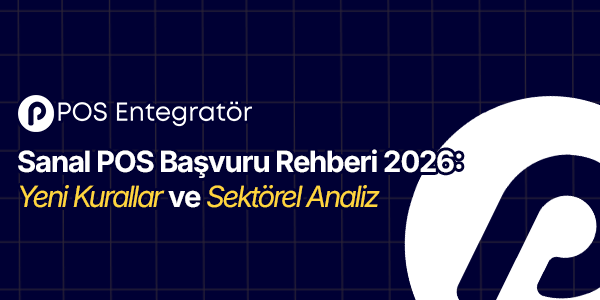 Sanal POS Başvuru Rehberi2026Sanal POS Başvuru Rehberi2026